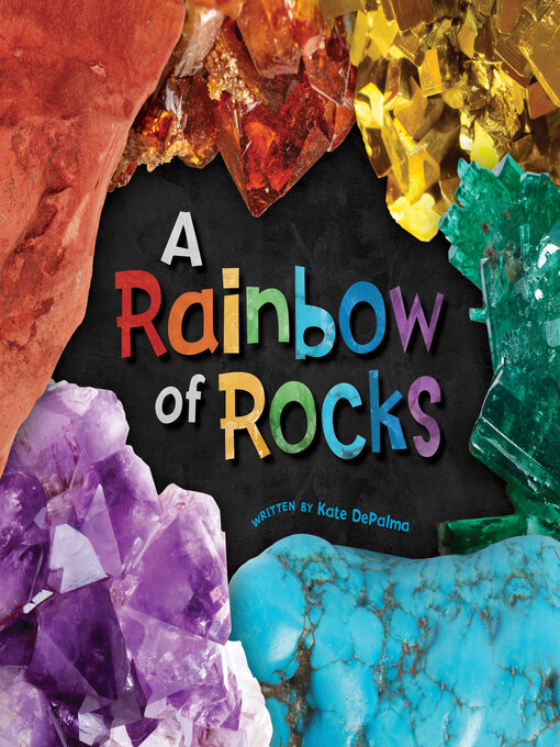Title details for A Rainbow of Rocks by Kate DePalma - Available